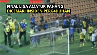 FINAL LIGA AMATUR PAHANG  Reaksi Pengulas Tarik Perhatian Ramai [upl. by Madonia556]