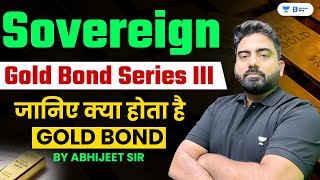 Sovereign Gold Bond Series 3  What is Gold Bond Complete Details by Abhijeet Mishra [upl. by Uhp366]