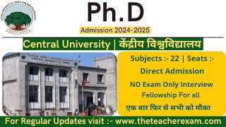 Central University phd Direct admission 202425  NO exam Only interview  Phd admission 20242025 [upl. by Dora358]