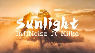 InfiNoise  Sunlight Feat Nilka NCS Release Lyrics [upl. by Bywoods]