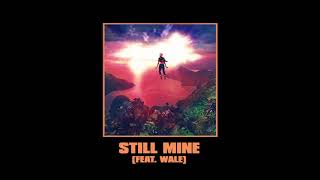 ELHAE  Still Mine Feat Wale Official Audio [upl. by Irfan]