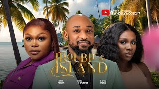 Trouble On The Island  Ruth Kadiri Deza The Great Sonia Uche Atewe Raphael [upl. by Aerbas103]