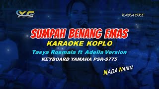 Tasya Rosmala ft Adella  Sumpah Benang Emas KARAOKE KOPLO YAMAHA PSR  S 775 [upl. by Nnhoj]