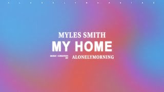 Myles Smith  My Home Lyrics [upl. by Ettezoj]