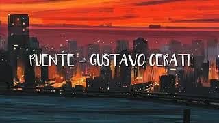 Puente  Gustavo Cerati Letra [upl. by Benyamin]