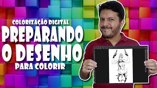 Tutorial de Colorização Digital  Como preparar o desenho para colorir [upl. by Killoran]