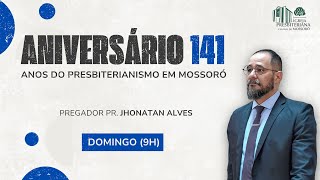 141 anos do Presbiterianismo em Mossoró  Rev Jhonatan [upl. by Gausman]