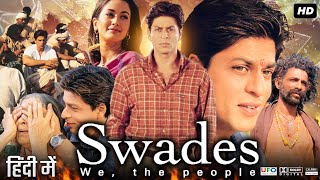 Swades Full Movie  Shah Rukh Khan  Gayatri Joshi  Makarand Deshpande  Review amp Facts HD [upl. by Merrill]