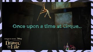 Once upon a time at Cirque… The making of Drawn to Life  Episode 1  Cirque du Soleil [upl. by Pulsifer]