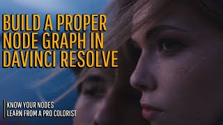 DaVinci Resolve Understanding Node Trees [upl. by Nauqas]