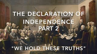 The Declaration of Independence Part 2 quotWe Hold These Truthsquot with quotunaLEENablequot pronunciation [upl. by Tristis]