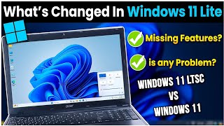 All Changes in Windows 11 LTSC  Windows 11 LTSC vs Windows 11 Standard  Windows 11 LITE🔥 2024💻 [upl. by Ydnec]