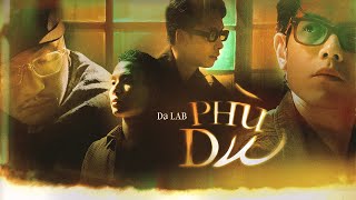 Phù Du  Da LAB Official MV [upl. by Callery368]