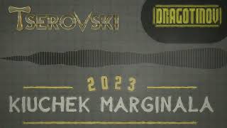 DJ TSEROVSKI amp DJ DRAGOTINOV  KIUCHEK MARGINALA 2023  КЮЧЕК МАРГИНАЛА 2023 [upl. by Akyssej]