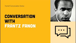 Conversation with Frantz Fanon [upl. by Iramat555]