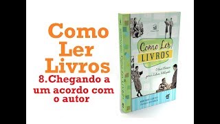 Como Ler Livros  8 Chegando a um acordo com o autor 0924 [upl. by Reyaht]