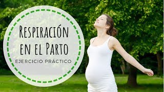 La RESPIRACIÓN en el PARTO  ejercicio práctico [upl. by Nanfa]