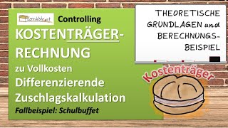 Kostenträgerrechnung  Differenzierende Zuschlagskalkulation  Theorie  Berechnungsbeispiel [upl. by Arit]