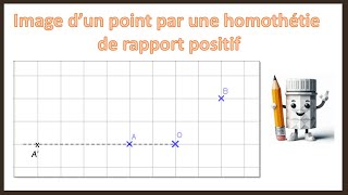 Image dun point par une homothétie de rapport positif avec quadrillage [upl. by Down405]