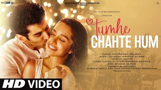 Tumhe Chahte Hum  New Song 2022  Romantic Songs  Hindi Song  Aditya Roy Kapoor Shraddha Kapoor [upl. by Darooge]