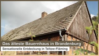 Das älteste Bauernhaus in Brandenburg Sensationelle Entdeckung in TeltowFläming [upl. by Prichard656]