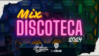 MIX DISCOTECA 2024  DJ Oscar Ft GustavoCabreraDj SET LIVE PA PRENDER LA FIESTA [upl. by Ichabod]