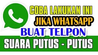 Coba lakukan ini jika whatsapp buat telpon suara putus  putus [upl. by Ayian]