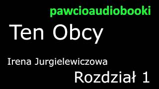 Ten Obcy Rozdział 1 Audiobook za darmo Irena Jurgielewiczowa [upl. by Jem]