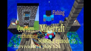 Minecraft season 2 episode 10 Fishing enchanting and cow farm 121 survival let’s play [upl. by Suiramed]