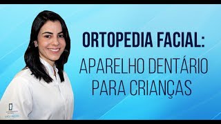 Ortopedia Facial aparelho dentário para crianças [upl. by Stephenson]