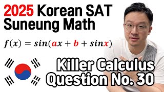 2025 “Hardestquot Korean SAT Suneung Math Exam  KILLER Calculus Question No 30 [upl. by Fons]