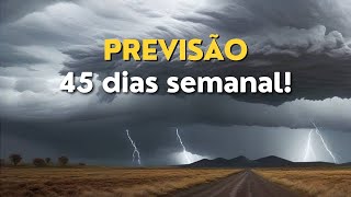 PREVISÃO 45 DIAS FICA CADA VEZ MELHOR  120124 [upl. by Alyda]