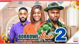 BORROWED LOVE  2 Trending Nollywood Review Chike Daniels Maurice Sam Miwa Olorunfemi 2024 [upl. by Sutit]