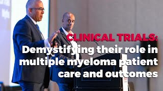 Clinical Trials Demystifying their role in multiple myeloma patient care and outcomes [upl. by Ayamahs]