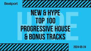 Beatport Top 100 Progressive House Best amp New  Bonus Tracks May 2024 [upl. by Rivkah]