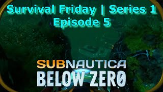 Survival Friday  Series 1  Subnautica Below Zero  Ep 5 [upl. by Ashlen700]