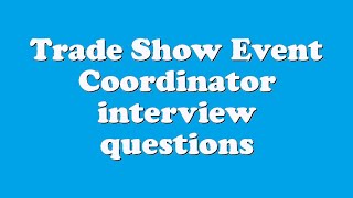 Trade Show Event Coordinator interview questions [upl. by Clemente]