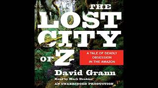 The Lost City of Z A Tale of Deadly Obsession in the Amazon [upl. by Maighdiln]