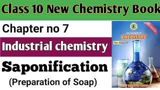 Industrial chemistry Lec 01 Saponification Chapter 8 Industrial chemistry Class 10 new chemistry [upl. by Jac]