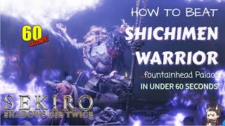 How to Kill Shichimen WarriorFountainhead Palace in under 60 seconds [upl. by Nerat]