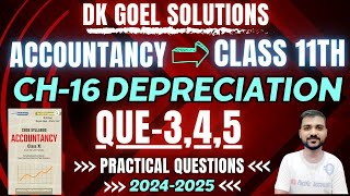 DEPRECIATION CLASS 11  DK GOEL  CH 16 ACCOUNTS Q3 Q4 Q5 STRAIGHT LINE METHOD SLMPRACTICAL [upl. by Flann]