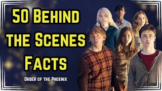 50 Behind The Scenes Facts About Harry Potter And The Order Of The Phoenix [upl. by Sayer]