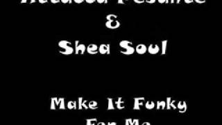 Attacca Pesante amp Shea Soul  Make It Funky For Me [upl. by Casimire]