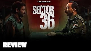 Sector 36 Movie Review  Spoiler Free  Harsh Arora talks [upl. by Aliehs]