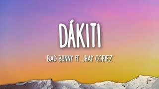 BAD BUNNY x JHAY CORTEZ  DÁKITI LetraLyrics [upl. by Sabina492]