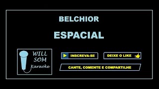 Espacial Karaoke  Belchior [upl. by Thomas107]