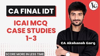 ICAI MCQ Case Studies 13  CA Final IDT  CA Akshansh Garg [upl. by Gusta786]