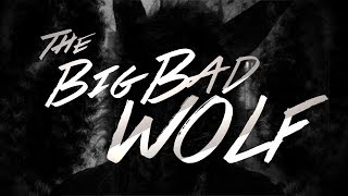 The Big Bad Wolf [upl. by Ardnaxila]