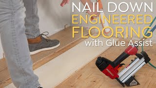 Nailing Down Meritage Engineered Flooring with a Glue Assist [upl. by Gnil]