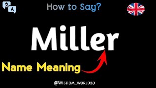 Miller  Pronunciation and Last Name Meaning in English [upl. by Nitaf437]